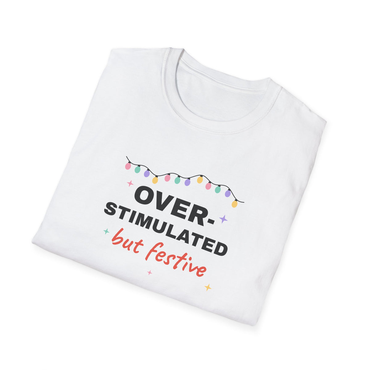 Overstimulated But Festive funny ADHD Christmas t-shirt with fairy lights (view 6)