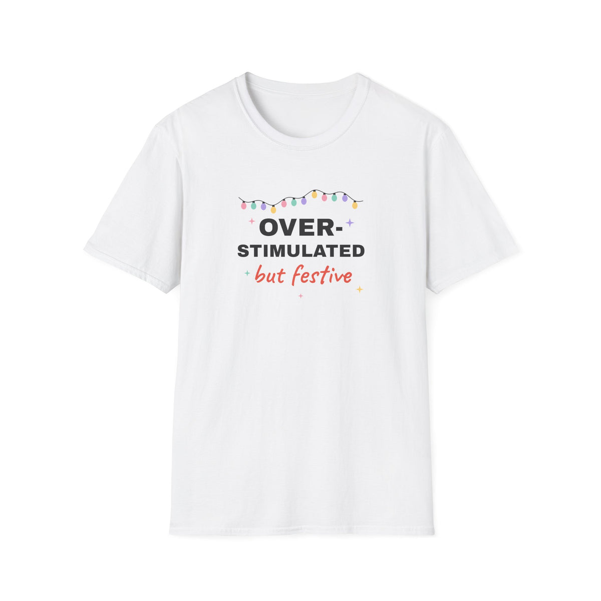 Overstimulated But Festive funny ADHD Christmas t-shirt with fairy lights