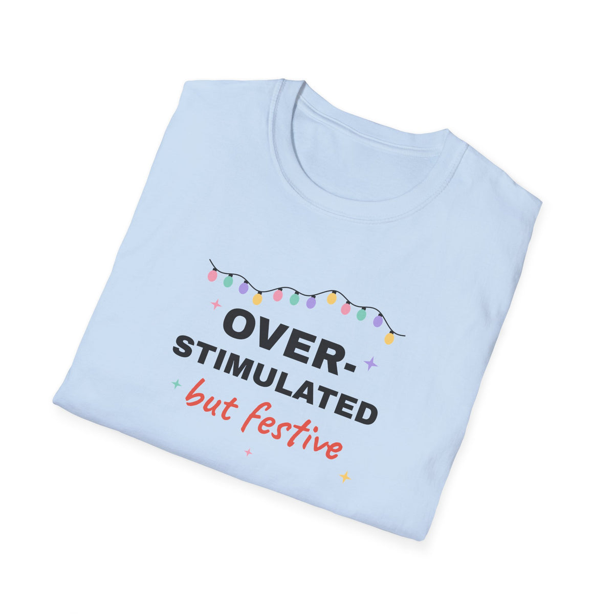 Overstimulated But Festive funny ADHD Christmas t-shirt with fairy lights (view 12)